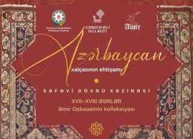 Azərbaycanın Səfəvi dövrü xalçaları dünyaya tanıdılacaq
