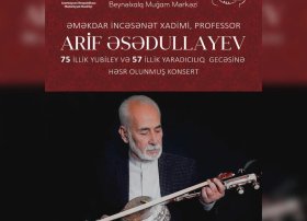 Beynəlxalq Muğam Mərkəzində görkəmli kamança ifaçısı Arif Əsədullayevin yubileyi qeyd edilib