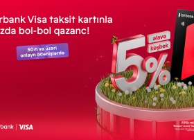 Birbank-dan möhtəşəm yaz kampaniyası: Birbank Visa taksit kartı sahibləri üçün onlayn alış-verişlərdə əlavə keşbek imkanı