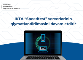 İKTA “Speedtest” serverlərinin qiymətləndirilməsini davam etdirir