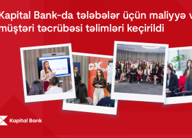 Kapital Bank-da tələbələr üçün maliyyə və müştəri təcrübəsi təlimləri keçirildi