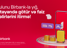 Birbank-da Yığım hesabı: pulunuz illik 7% gəlir gətirsin