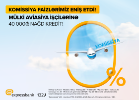 Expressbank-dan Mülki Aviasiya işçilərinə komissiyasız kredit təklifi