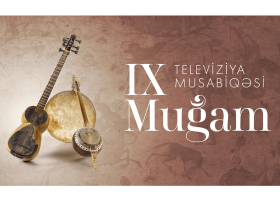 IX “Muğam” Televiziya Müsabiqəsinin finalı 25 avqustda Laçında