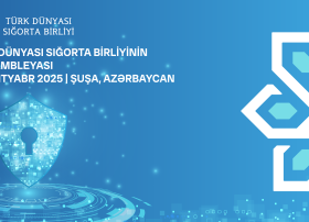 Türk Dünyası Sığorta Birliyinin ilk Assambleyası bu il Şuşada keçiriləcək