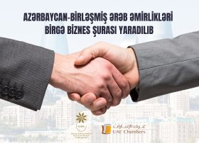 Azərbaycan və Birləşmiş Ərəb Əmirlikləri arasında Birgə Biznes Şurası yaradılıb