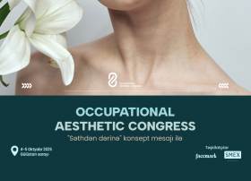 Ölkəmizdə ilk dəfə keçiriləcək "Occupational Aesthetic Congress"ə son 7 gün!