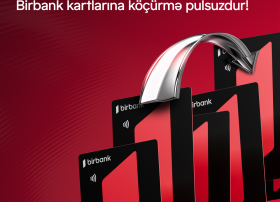 10 milyona yaxın kartımızdan Birbank kartlarına köçürmələr limitsiz və komissiyasızdır