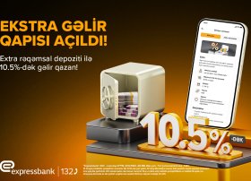 Expressbank &ldquo;Extra&rdquo; rəqəmsal depozit məhsulunu istifadəyə verdi