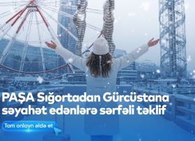 PAŞA Sığorta Gürcüstana səyahət edənlərə sərfəli sığorta təklif edir