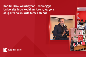 Kapital Bank Azərbaycan Texnologiya Universitetində keçirilən forum, karyera sərgisi və təlimlərdə təmsil olunub