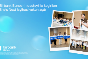 Birbank Biznes-in dəstəyi ilə keçirilən She’s Next təşəbbüsünün qalibləri müəyyənləşdi