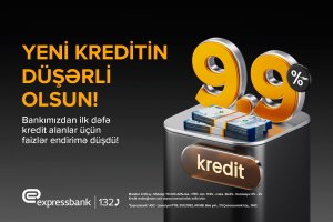 Bu bankda kredit faizləri endi! – illik 9.9%-dən