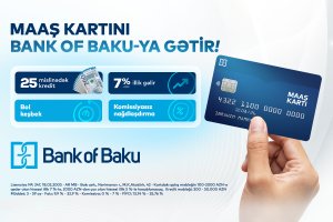 Maaş kartını Bank of Baku-ya gətir, üstünlüklər əldə et