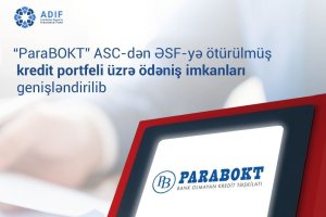 “ParaBOKT” ASC-dən ƏSF-yə ötürülmüşkredit portfeli üzrə ödəniş üsulu imkanları genişləndirilib