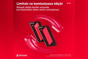 Birbank debet kartları arasında köçürmələr limitsiz və komissiyasızdır