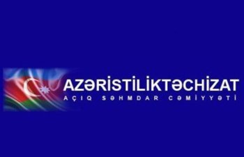 Azəristiliktəchizat-a böyük məbləğdə maya qoyulub