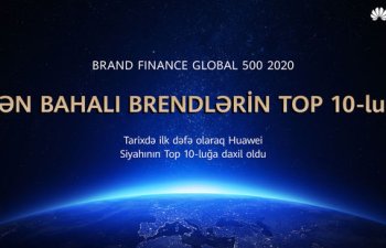 “Huawei” “Brand Finance” tərəfindən dünyanın ən bahalı brendləri reytinqinin ilk onluğuna daxil edilib