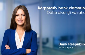 Bank Respublika – biznes üçün daha əlverişli!