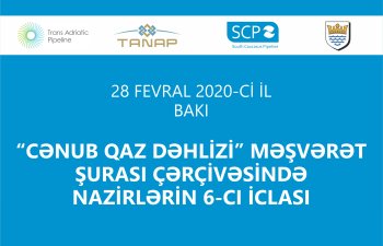 Sabah “Cənub Qaz Dəhlizi” Məşvərət Şurası çərçivəsində nazirlərin VI iclası keçiriləcək