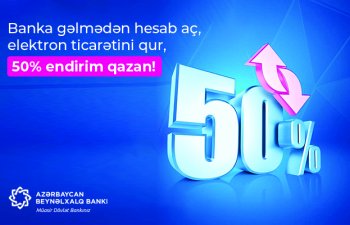 Banka gəlmədən hesab aç, elektron ticarətini qur,  50% endirim qazan!