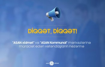 “ASAN xidmət” 4 gün işləməyəcək – ƏHALİNİN NƏZƏRİNƏ
