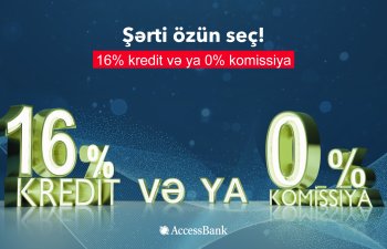 “AccessBank”da kredit şərtini özün seç!
