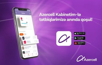 Azercell mobil tətbiqləri artıq “Kabinetim”də!