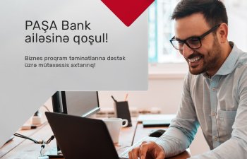 PAŞA Bank ailəsinə qoşulun!