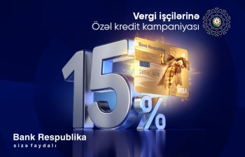 Bank Respublika vergi işçiləri üçün kredit kampaniyasına start verir