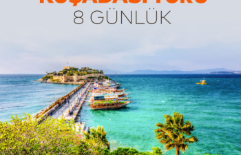 8 günlük möhtəşəm KUŞADASI TURU