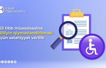 63 tibb müəssisəsinə əlilliyin qiymətləndirilməsi üçün səlahiyyət verilib