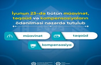 Müavinət, təqaüd və kompensasiyaların ödəniləcəyi tarix açıqlanıb