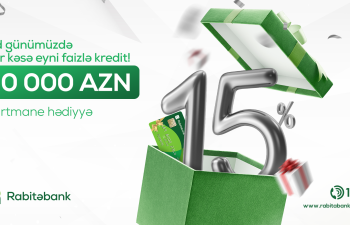 “Rabitəbank”ın ad günündə sizə hədiyyəsi var - illik cəmi 15% ilə nağd pul krediti