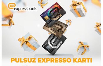 Expressbank-ın Expresso kartlarını indi tam pulsuz əldə etmək mümkündür