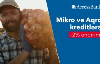 “AccessBank”dan mikro və aqro kreditlərə 2% endirim!