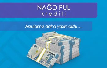 Nağd Pul kreditləri indi daha əlçatan oldu