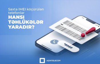 Saxta IMEI köçürülən telefonlar vətəndaşlara hansı təhlükələr yaradır?