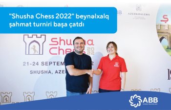 ABB-nin dəstəyi ilə keçirilən “Shusha Chess 2022” başa çatdı
