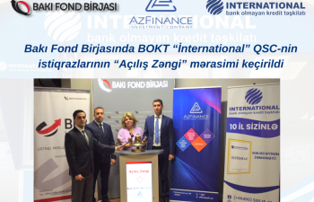 BOKT “İnternational” QSC-nin istiqrazlarının “Açılış Zəngi” mərasimi keçirilib