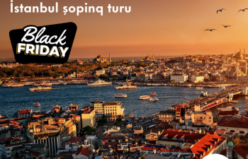 BLACK FRİDAY qapıdadır – İSTANBUL TURU