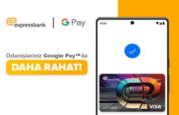 “Google Pay™” artıq Expressbank mobil tətbiqində aktiv oldu!
