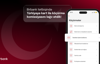 Birbank-la Türkiyəyə kart köçürmələri komissiyası ləğv olundu