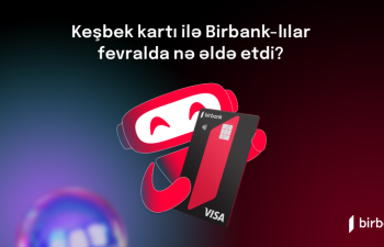 Birbank sahibləri fevral ayında 4,4 milyon manat keşbek əldə ediblər