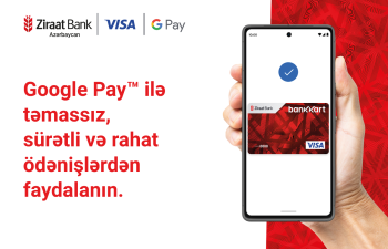 Ziraat Bank Azərbaycan Google PayTM xidmətini istifadəyə verdi