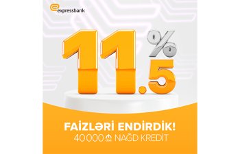 Expressbank kredit faizini azaltdı – İLLİK 11.5%