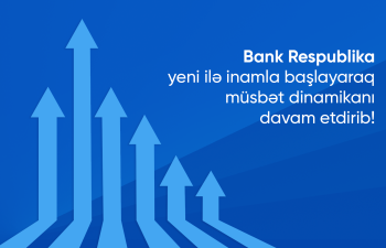 Bank Respublika kredit və depozit portfelini əhəmiyyətli dərəcədə artırıb