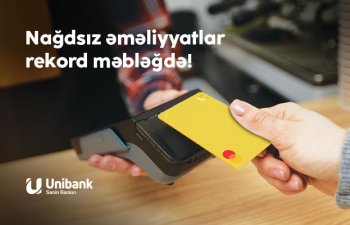 Unibankda nağdsız əməliyyatların həcmi rekord məbləğə çatıb