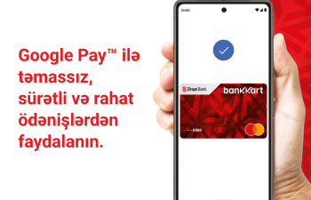 Ziraat Bank Azərbaycan Google PayTM xidmətini Mastercard istifadəçiləri üçün də əlçatan etdi