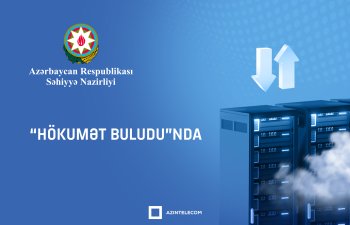 Səhiyyə Nazirliyi İT sistemlərini qismən “Hökumət buludu”na köçürür